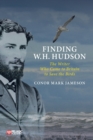 Image for Finding W.H. Hudson  : the writer who came to Britain to save the birds