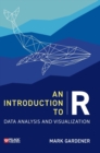 Image for An introduction to R  : data analysis and visualization