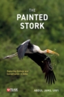 Image for The Painted Stork: exploring ecology and conservation in India