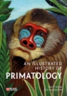 Image for An Illustrated History of Primatology