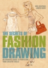 Image for The secrets of fashion drawing: an insider&#39;s guide to perfecting your creative skills