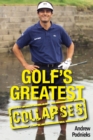 Image for Golf&#39;s Greatest Collapses