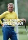 Image for Legend of Moe Norman: The Man With the Perfect Swing