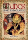 Image for Tudor Kings and Queens: The Dynasty that Forged a Nation
