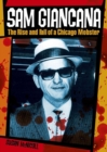 Image for Sam Giancana : The Rise and Fall of a Chicago Mobster