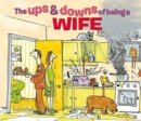 Image for The ups &amp; downs of being a wife