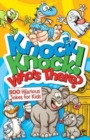 Image for Knock, Knock! Who&#39;s There? 500 Hilarious Jokes for Kids