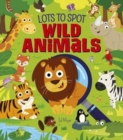 Image for Lots to Spot: Wild Animals