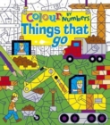 Image for Colour by Numbers: Things That Go