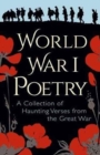 Image for World War I poetry  : a collection of haunting verses from the the Great War