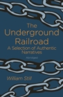 Image for The underground railroad  : a selection of authentic narratives