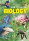 Image for The story of biology: from the science of the ancients to modern genetics