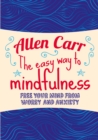 Image for The easy way to mindfulness  : free your mind from worry and anxiety