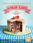 Image for A year of cake  : 100 celebratory recipes