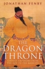 Image for The dragon throne  : China&#39;s emperors from the Qin to the Manchu