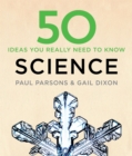 Image for 50 ideas you really need to know: Science