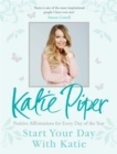 Image for Start your day with Katie  : positive affirmations for every day of the year