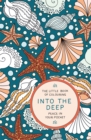 Image for The Little Book of Colouring: Into the Deep : Peace in Your Pocket