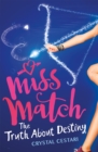 Image for Miss Match: The Truth About Destiny