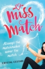 Image for Miss Match: Always the matchmaker, never the match
