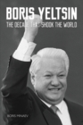 Image for Boris Yeltsin  : the decade that shook the world