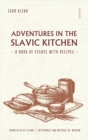 Image for Adventures in the Slavic Kitchen : A book of Essays with Recipes