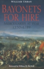 Image for Bayonets for Hire: The U.s. Artillery from the Civil War to the Spanish-american War, 1861-1898