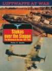 Image for Stukas over the Steppe: the Blitzkrieg in the east, 1941-1945