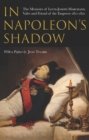 Image for In Napoleon&#39;s shadow: complete memoirs of Louis-Joseph Marchand