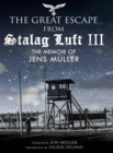 Image for Great Escape from Stalag Luft III: The Memoir of Jens Muller.
