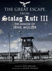 Image for The Great Escape from Stalag Luft III: The Memoir of Jens Müller