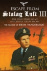 Image for Escape from Stalag Luft III: The True Story of My Successful Great Escape: The Memoir of Bob Vanderstok