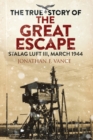 Image for True Story of the Great Escape: Stalag Luft III, March 1944.
