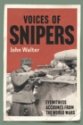 Image for Voices of Snipers: Eyewitness Accounts from the World Wars