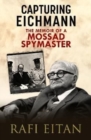 Image for Capturing Eichmann  : the memoirs of the Mossad spymaster