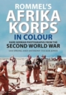 Image for Rommel&#39;s Afrika Korps in colour  : rare German photographs from World War II