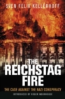 Image for The Reichstag fire  : the case against the Nazi conspiracy