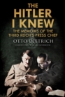 Image for The Hitler I Knew: The Memoirs of the Third Reich&#39;s Press Chief