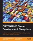 Image for Cryengine game development blueprints: perfect the art of creating Cryengine games through exciting hands-on game development projects