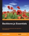 Image for Backbone.js essentials: build amazing high-performance web applications using Backbone.js