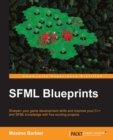 Image for SFML blueprints: sharpen your game development skills and improve your C++ and SFML knowledge with five exciting projects