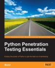Image for Python penetration testing essentials: employ the power of Python to get the best out of pentesting