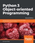 Image for Python 3 object-oriented programming: unleash the power of Python 3 objects