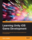 Image for Learning Unity iOS game development: build exciting games with Unity on iOS and publish them on the App Store
