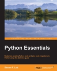 Image for Python essentials: modernize existing Python code and plan code migrations to Python using this definitive guide