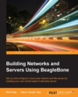 Image for Building networks and servers using BeagleBone: set up and configure a local area network and file server by building your own home-based multimedia server