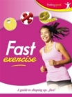 Image for Fast exercise  : expert advice and exercises to help you shape up...fast!