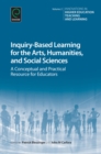 Image for Inquiry-based learning for the arts, humanities, and social sciences: a conceptual and practical resource for educators