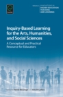 Image for Inquiry-based learning for the arts, humanities, and social sciences  : a conceptual and practical resource for educators