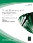 Image for Reinventing the Economics of Sport: Sport, Business and Management: An International Journal